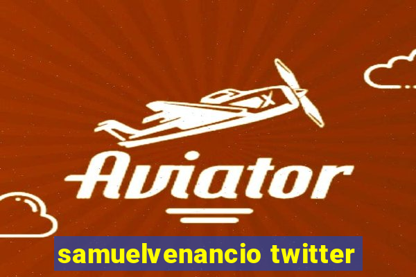 samuelvenancio twitter